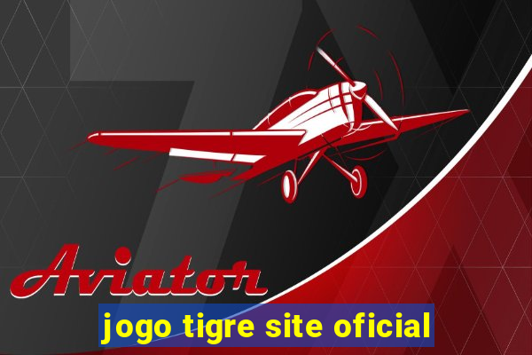 jogo tigre site oficial